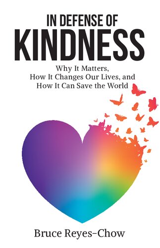 ﻿در دفاع از مهربانی: چرا مهم است، چگونه زندگی ما را تغییر می دهد و چگونه می تواند جهان را نجات دهد