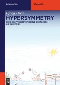 ﻿Hypersymmetry: Physics of the Isotopic Field-charge Spin Conservation
