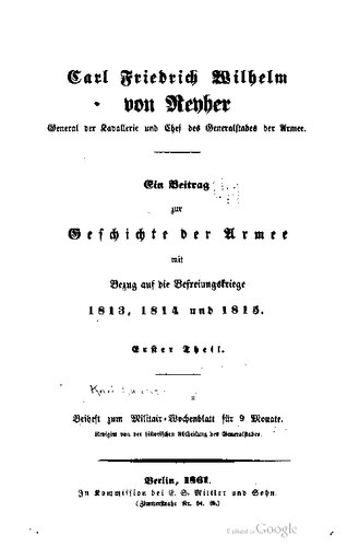 ﻿﻿کارل فردریش ویلهلم فون ریهر، ژنرال سواره نظام و رئیس ستاد کل ارتش. سهمی در تاریخ ارتش با اشاره به جنگ های آزادیبخش در سال های 1813، 1814 و 1815