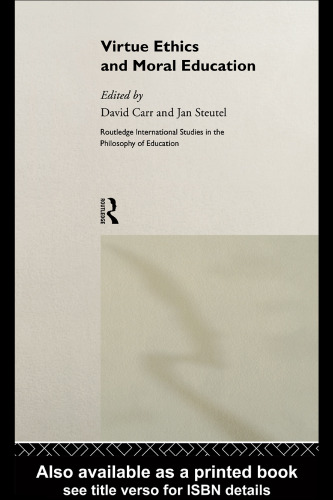 اخلاق فضیلت و تربیت اخلاقی (مطالعات بین المللی Routledge در فلسفه تعلیم و تربیت)