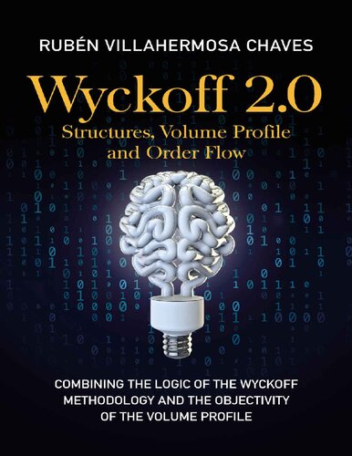﻿Wyckoff 2.0: Structures, Volume Profile and Order Flow (دوره تجارت و سرمایه گذاری: کتاب تحلیل فنی پیشرفته 2)