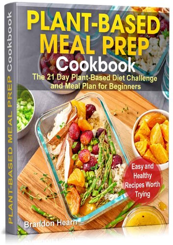 ﻿کتاب آشپزی آماده سازی غذای گیاهی: چالش رژیم غذایی گیاهی 21 روزه و برنامه غذایی برای مبتدیان