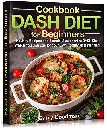 ﻿کتاب آشپزی DASH DIET برای مبتدیان دستور العمل های سالم و منوهای نمونه برای رژیم غذایی DASH