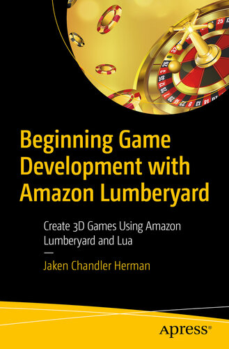 ﻿شروع توسعه بازی با Amazon Lumberyard: ایجاد بازی های سه بعدی با استفاده از Amazon Lumberyard و Lua