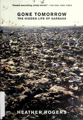 ﻿Gone Tomorrow: The Hidden Life Of Garbage