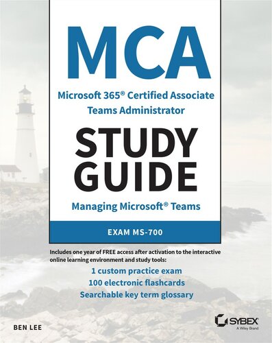 ﻿MCA Microsoft 365 Teams Administrator Study Guide: Exam MS-700