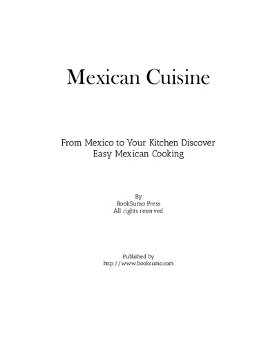 ﻿غذاهای مکزیکی: از مکزیک تا آشپزخانه شما آشپزی مکزیکی آسان را کشف کنید