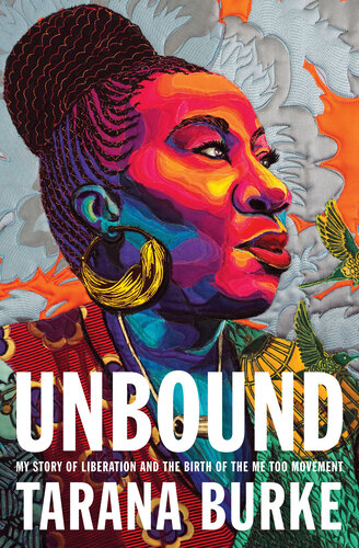 ﻿Unbound: My Story of Liberation and the Birth of the Me Too Movement