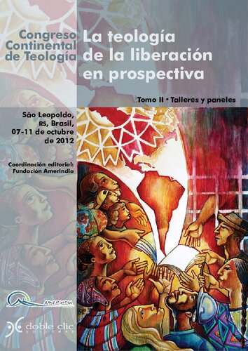 ﻿کنگره قاره ای الهیات. الهیات رهایی بخش از دیدگاه. جلد دوم: کارگاه ها و پانل ها / سائو لئوپولدو، RS، برزیل، 7-11 اکتبر 2012