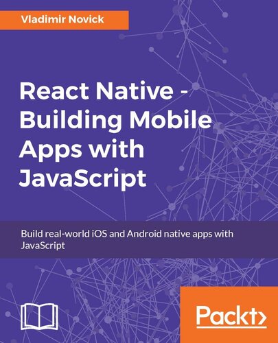 ﻿React Native - ساخت برنامه های موبایل با جاوا اسکریپت: ساخت برنامه های بومی iOS و اندروید با جاوا اسکریپت