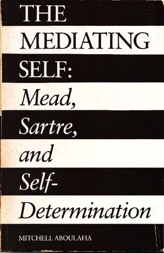 ﻿خود میانجی: مید، سارتر و خود تعیینی