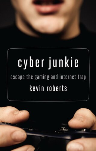 ﻿Cyber ​​Junkie: Escape the Gaming and Internet Trap