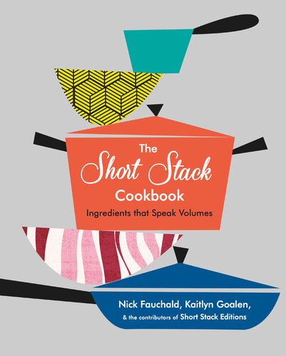 ﻿The Short Stack Cookbook: Ingredients That Speak Volume.