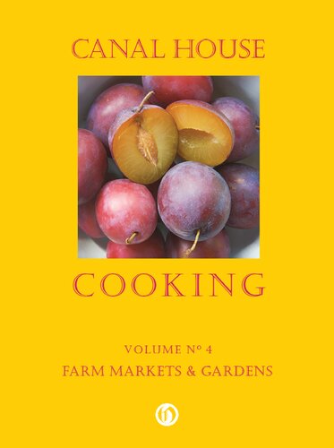﻿Canal House Cooking Volume No 4: Farm Markets