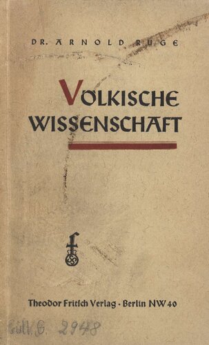 ﻿Ruge، Arnold - Voelkische Wissenschaft (1940، 99 p.، اسکن، شکستگی)