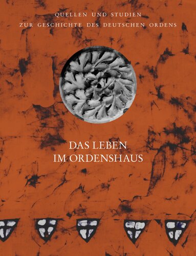 ﻿زندگی در Ordenshaus: سخنرانی های کنفرانس کمیسیون بین المللی تاریخی برای تحقیق در مورد نظم آلمان در تالین 2014