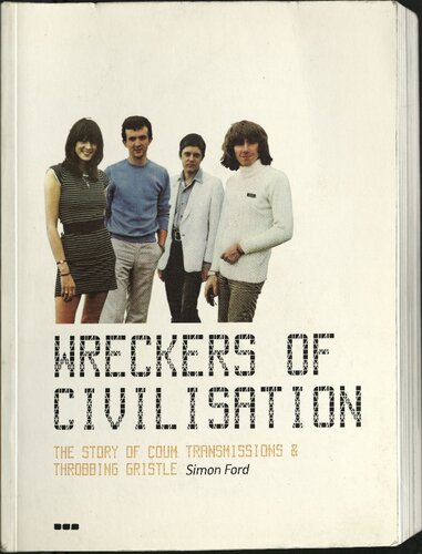 ﻿Wreckers of Civilisation: The Story of Coum Transmissions