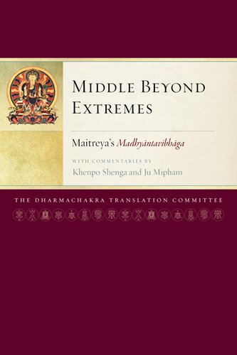 ﻿Middle Beyond Extremes: Maitreya's Madyamthibhaga با نظرات خناپا شنگا و جو میفام