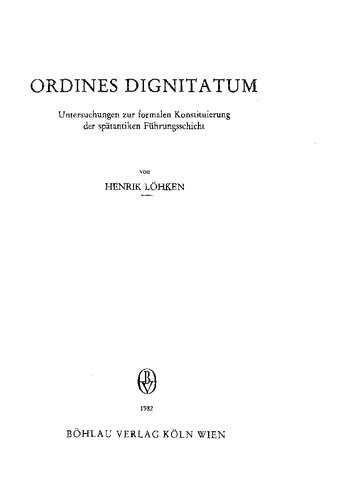 ﻿Ordines Dignitatum: تحقیقات در مورد اساسنامه رسمی طبقه رهبری باستانی متاخر