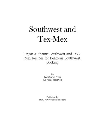 ﻿Southwest و Tex-Mex: از دستور العمل های معتبر جنوب غربی و Tex-Mex برای آشپزی خوشمزه جنوب غربی لذت ببرید