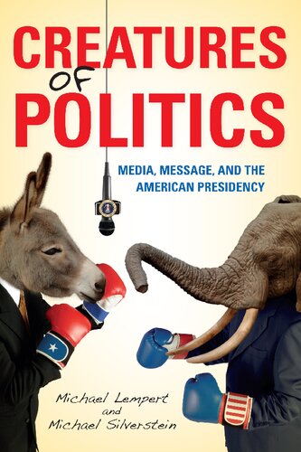 ﻿مخلوقات سیاست: رسانه، پیام و ریاست جمهوری آمریکا