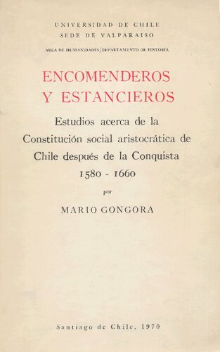﻿Encomenderos و دامداران. مطالعاتی در مورد قانون اساسی اجتماعی اشرافی شیلی پس از فتح 1580-1660