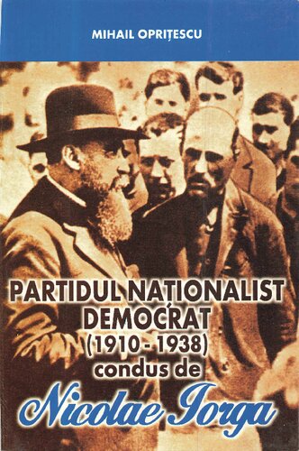 ﻿حزب ناسیونالیست دموکراتیک به رهبری نیکولای یورگا: 1910-1938 /