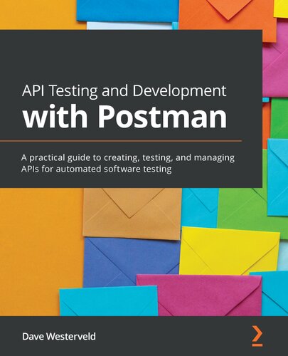 ﻿تست و توسعه API با Postman: راهنمای عملی برای ایجاد، آزمایش و مدیریت API برای تست نرم افزار خودکار