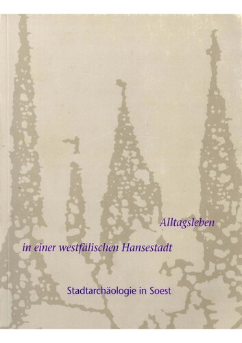 ﻿زندگی روزمره در یک شهر هانسیایی وستفالیایی: باستان شناسی شهری در سوئست