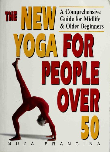 ﻿یوگای جدید برای افراد بالای 50 سال: راهنمای جامع برای میانسالی و مبتدیان مسن تر