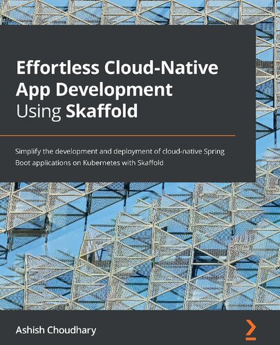 ﻿توسعه بدون زحمت برنامه Cloud-Native با استفاده از Skaffold: توسعه و استقرار برنامه های Spring Boot بومی ابری را در Kubernetes با Skaffold ساده کنید