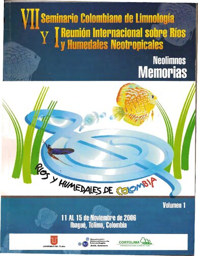 ﻿هفتمین سمینار کلمبیایی در مورد لیمنولوژی و اولین نشست بین المللی در مورد رودخانه ها و تالاب های نو گرمسیری: مجموعه مقالات Neolimnos 2006