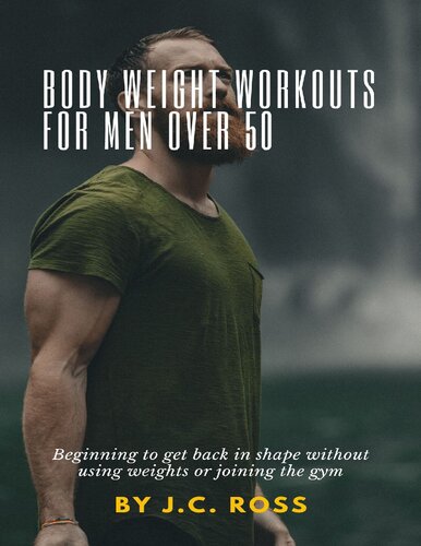 ﻿تمرینات وزن بدن برای مردان بالای 50 سال: شروع به بازگشت به فرم بدون استفاده از وزنه یا رفتن به باشگاه