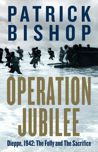 ﻿Operation Jubilee: Dieppe، 1942: The Folly and the Sacrifice