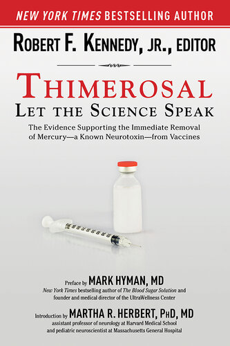 ﻿Thimerosal: اجازه دهید علم صحبت کند: تجزیه و تحلیل ادبیات علمی در مورد سمیت جیوه در واکسن ها و شکست های سیاسی، نظارتی و رسانه ای که همچنان سلامت عمومی را تهدید می کند
