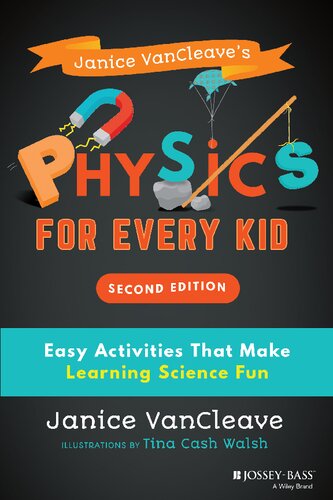 ﻿Janice VanCleave's Physics for Every Kid: فعالیت های آسان که یادگیری علوم را سرگرم کننده می کند (سریال علم برای هر کودک)