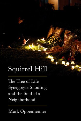 ﻿Squirrel Hill: The Tree of Life تیراندازی کنیسه و روح یک محله