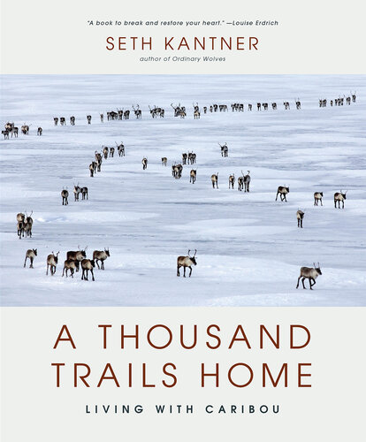 ﻿A Thousand Trails Home: Living with Caribou