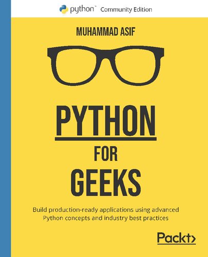 ﻿Python for Geeks: ساخت برنامه های آماده برای تولید با استفاده از مفاهیم پیشرفته پایتون و بهترین شیوه های صنعت
