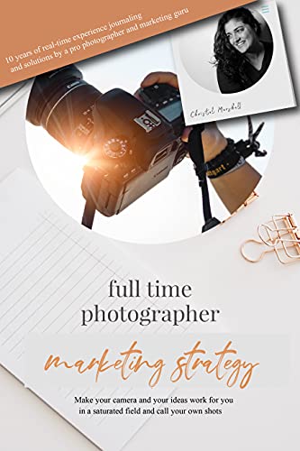 ﻿عکاس تمام وقت- استراتژی بازاریابی: دوربین و ایده های خود را در یک زمینه اشباع شده برای شما کار کنید و عکس های خود را بگیرید