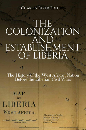 ﻿استعمار و استقرار لیبریا: تاریخچه ملت غرب آفریقا قبل از جنگ های داخلی لیبریا