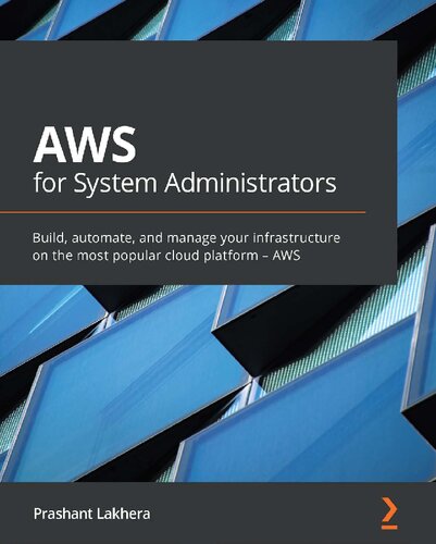 ﻿AWS برای مدیران سیستم: زیرساخت‌های خود را در محبوب‌ترین پلتفرم ابری - AWS بسازید، خودکار کنید و مدیریت کنید.