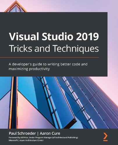 ﻿ترفندها و تکنیک های Visual Studio 2019: راهنمای توسعه دهنده برای نوشتن کد بهتر و به حداکثر رساندن بهره وری