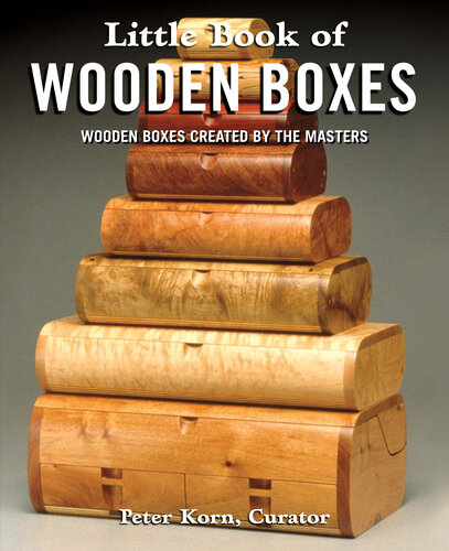 ﻿Little Book of Wooden Boxes: Wooden Boxes Created by Masters (نشر روباه چپل) با حضور 31 نفر از بهترین کارگران و صنعتگران چوب امروزی با نمایه ها، بینش ها و عکس های با کیفیت استودیو