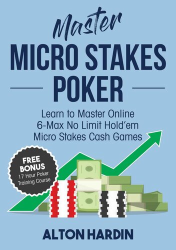 ﻿Master Micro Stakes Poker: آموزش مسلط شدن به بازی های نقدی Micro Stakes 6-Max No Limit Hold'em Micro Stakes