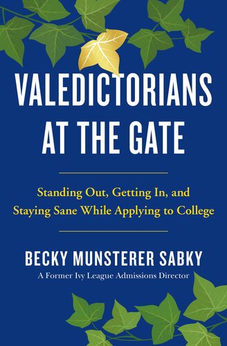 ﻿Valedictorians at the Gate: ایستادن، ورود و عاقل ماندن هنگام درخواست برای کالج
