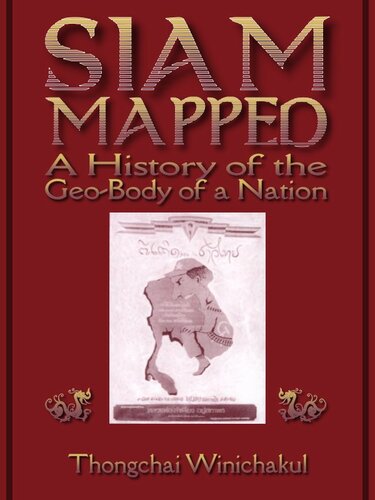 ﻿Siam Mapped: A History of Geo-Body of a Nation