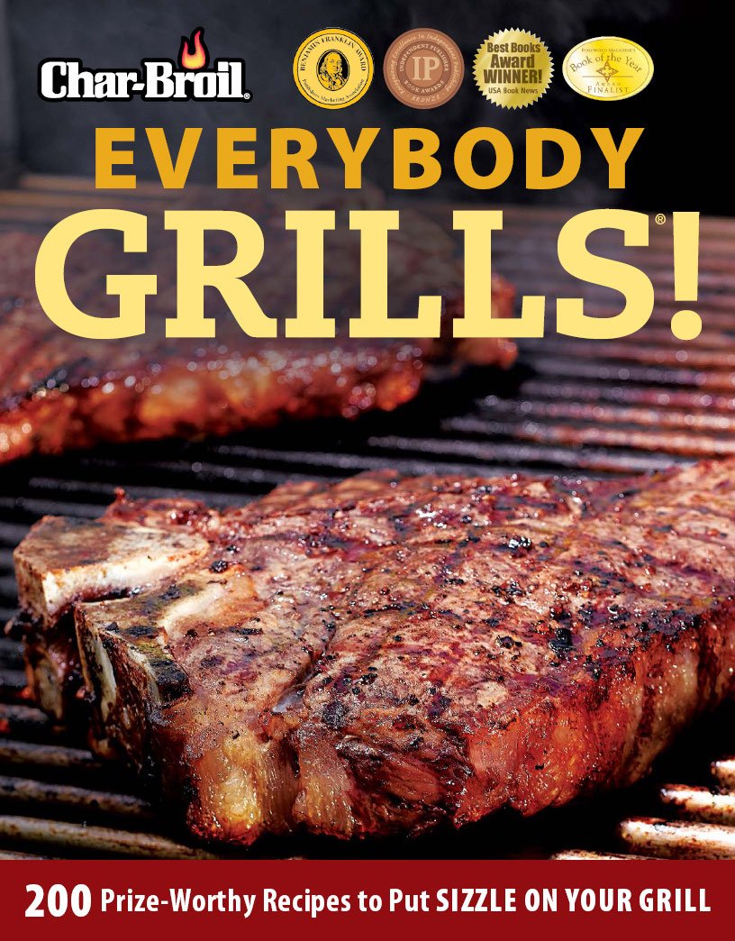 ﻿Char-Broil Everybody Grills!: 200 دستور غذای ارزشمند برای قرار دادن سیزل روی گریل خود