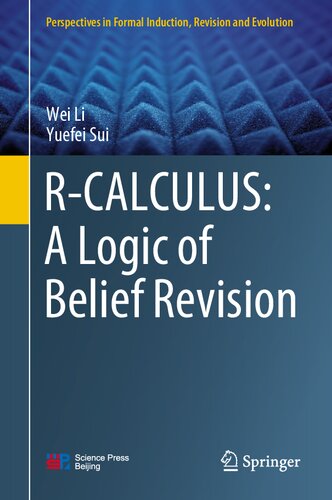 ﻿R-Ccalculus: A Logic of Belief Revision (چشم انداز در استقرا، تجدید نظر و تکامل رسمی)