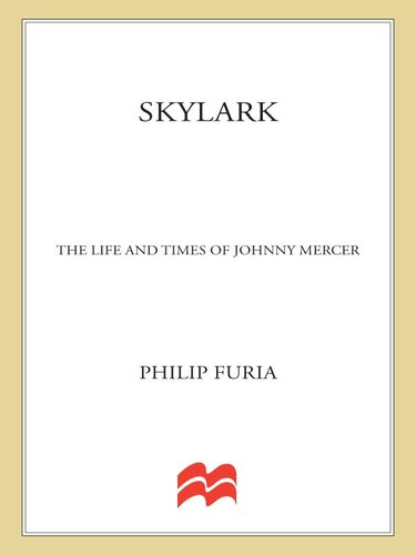 ﻿Skylark: The Life and Times of Johnny Mercer